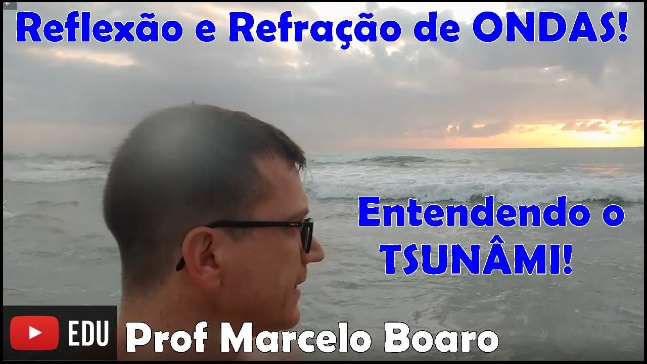 Thumbnail: Como entender o Tsunâmi? Explicação Física - Reflexão e Refração de Ondas - Aula 5 - Prof Boaro