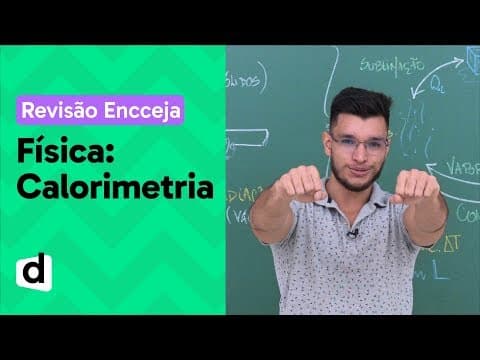Thumbnail da aula: CALORIMETRIA: RESUMO DE FÍSICA PARA O ENCCEJA | DESCOMPLICA