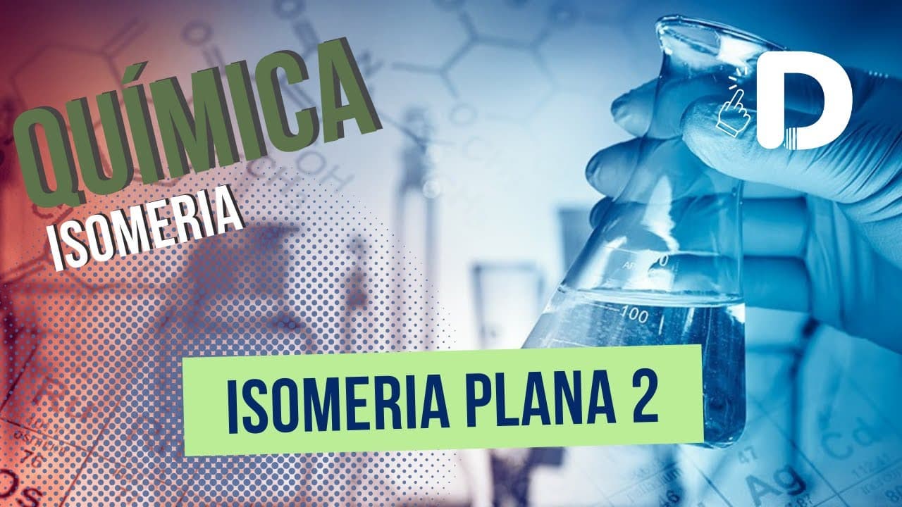 Thumbnail: Isomeria Plana Parte 2 - Isomeria - Química Orgânica - Preparatório Enem