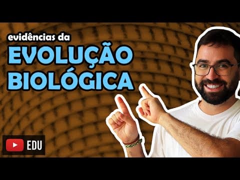 Thumbnail da aula: Evidências da Evolução Biológica - Aula 04 - Módulo 3: Evolução e Classificação dos Seres | Prof Gui