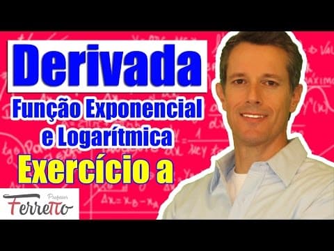 Thumbnail da aula: Exercício a - Derivada da Função Exponencial e Logarítmica