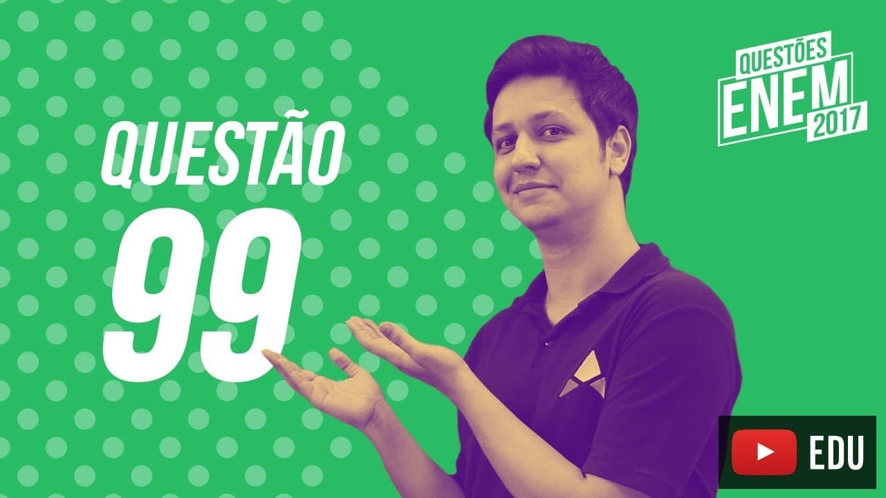 Thumbnail: Enem 2017 - Ciências da Natureza | Questão 99 (Caderno Amarelo)