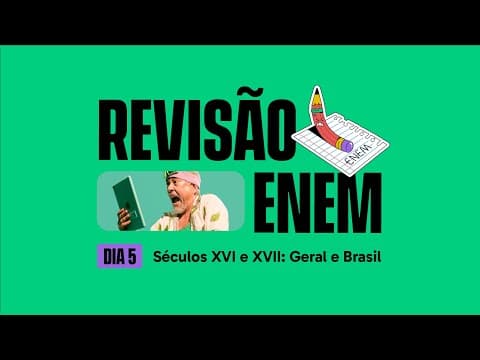 Thumbnail da aula: SÉCULOS XVI E XVII: GERAL E  BRASIL | REVISÃO GRÁTIS ENEM 2023 | HISTÓRIA