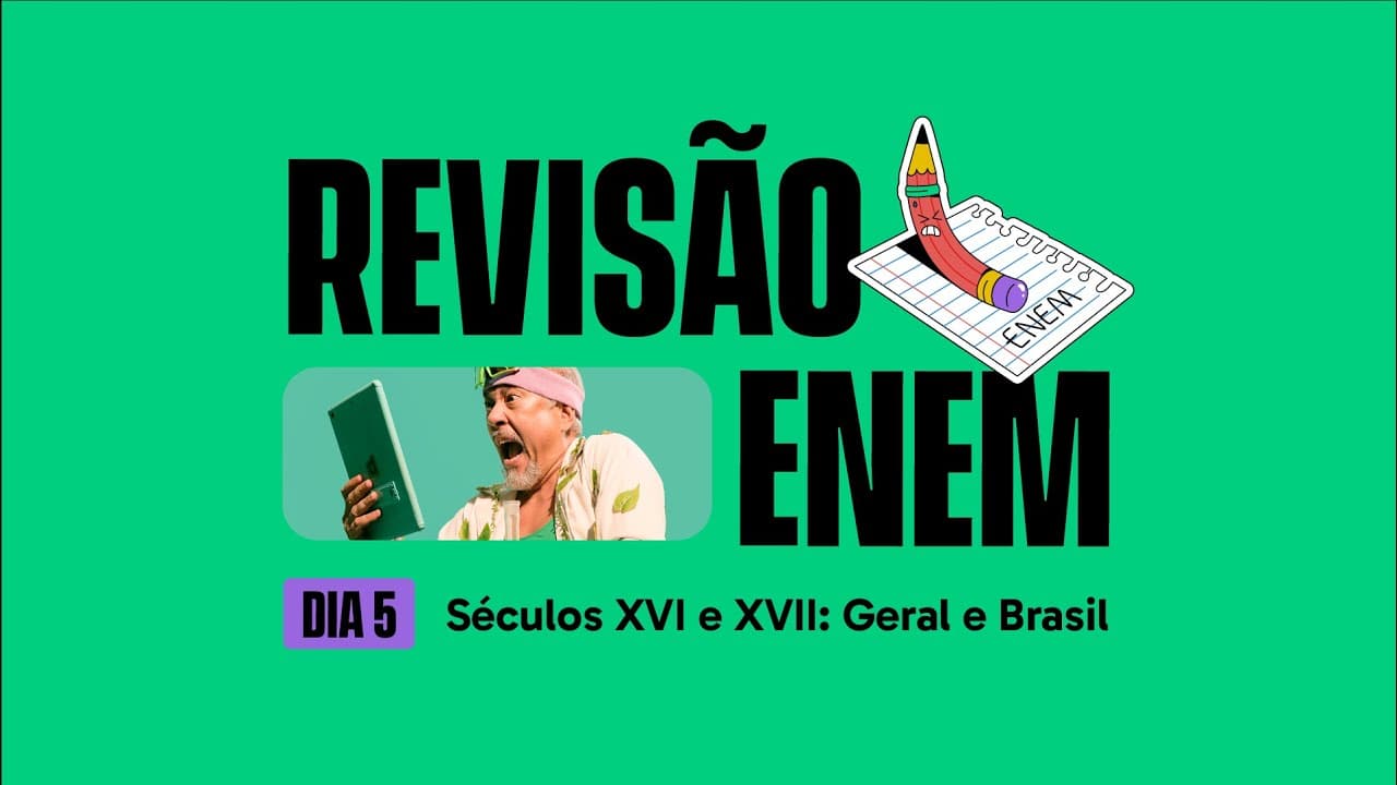 Thumbnail: SÉCULOS XVI E XVII: GERAL E  BRASIL | REVISÃO GRÁTIS ENEM 2023 | HISTÓRIA