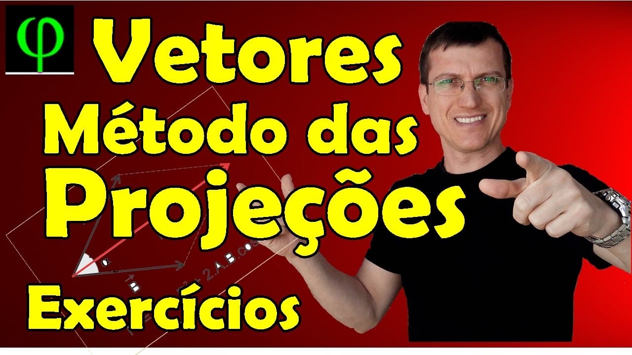 Thumbnail: VETORES - Método das PROJEÇÕES - Exercícios - Prof. Marcelo Boaro