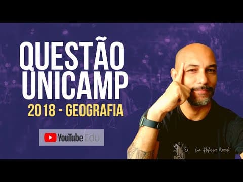 Thumbnail da aula: QUESTÃO UNICAMP 2018- GEOGRAFIA