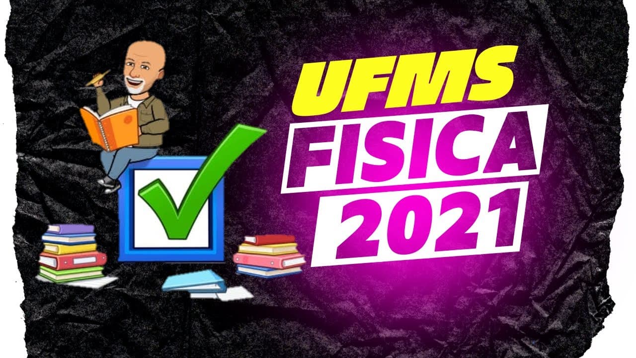 Thumbnail: UFMS 2021 - Física #enem #vestibular #vestibulares #física