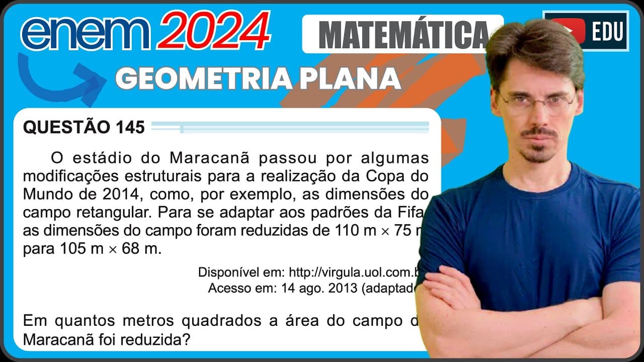 Thumbnail: [ENEM 2024] 145 📘 GEOMETRIA PLANA O estádio do Maracanã passou por algumas modificações estruturais