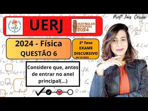 Thumbnail da aula: 🟠 FÍSICA / UERJ 2024 /QUESTÃO 6/ 2ª  FASE / Sirius, a nova fonte de radiação síncrotron...