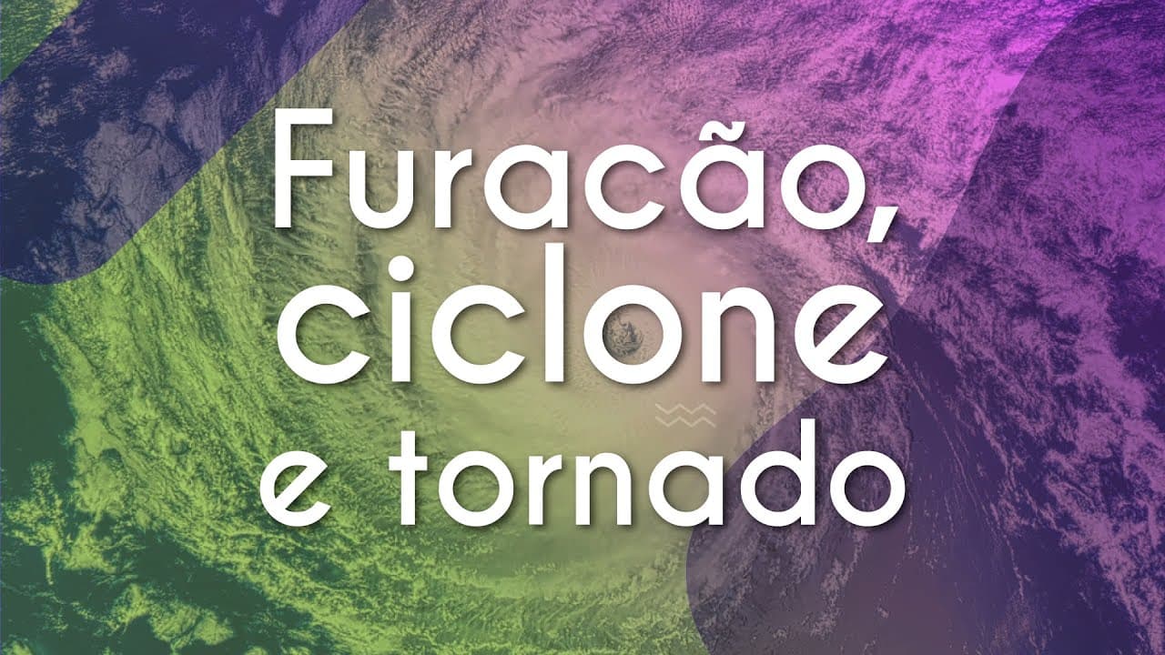 Thumbnail: Qual a diferença entre furacão, ciclone e tornado? | Brasil Escola