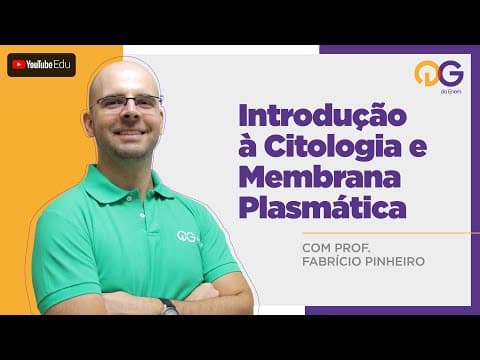 Thumbnail da aula: Introdução a Citologia e Membrana Plasmática - Biologia com o Prof. Fabrício Pinheiro
