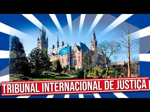 Thumbnail da aula: O QUE É  E COMO FUNCIONA O TRIBUNAL INTERNACIONAL DE JUSTIÇA?