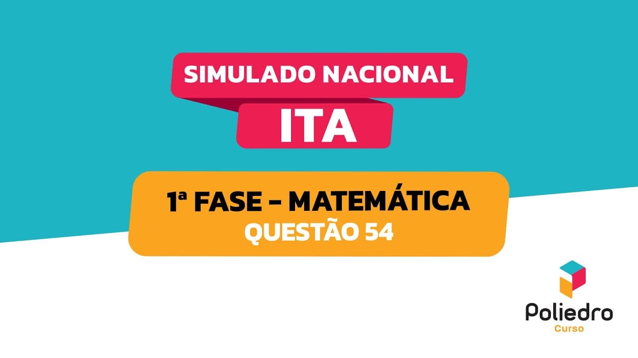 Thumbnail: Simulado Nacional ITA | Resoluções | 1ª fase | Matemática | Questão 54