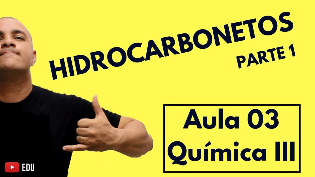 Thumbnail: INTRODUÇÃO à NOMENCLATURA dos COMPOSTOS ORGÂNICOS:  Os Hidrocarbonetos | Aula 03 (Química III)