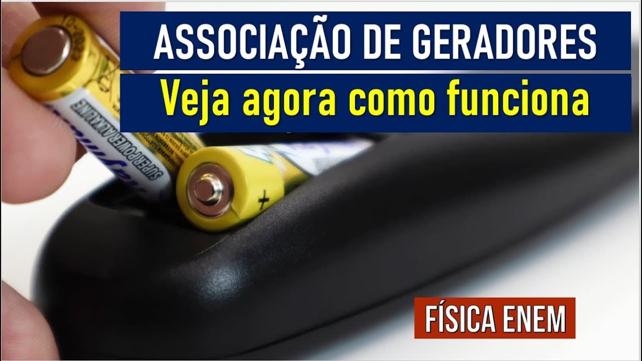 Thumbnail: ASSOCIAÇÃO DE GERADORES ELÉTRICOS. Veja como funciona | Resumo de Física para o Enem