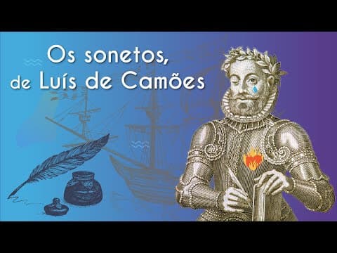 Thumbnail da aula: Os sonetos, de Luís de Camões | Análise literária [Unicamp] - Brasil Escola