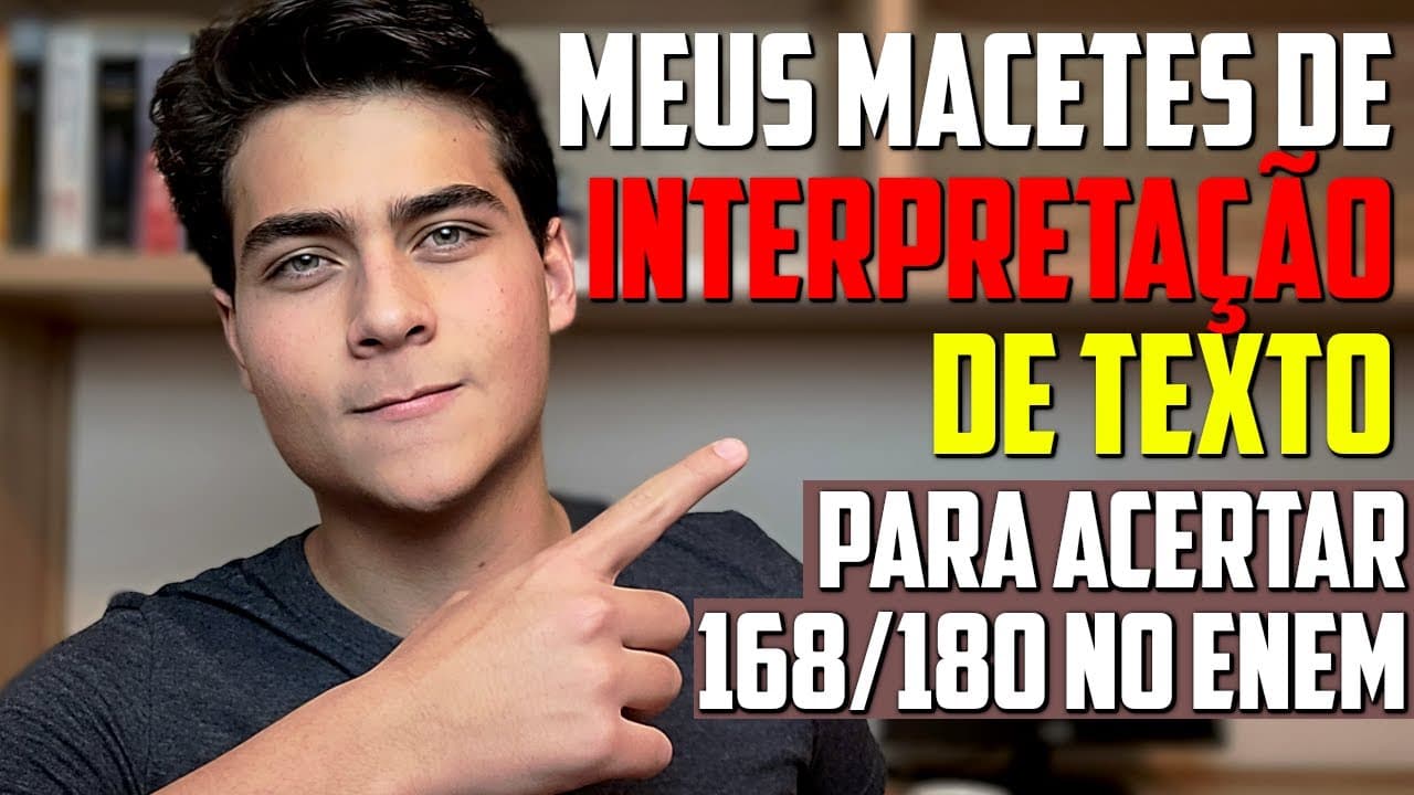 Thumbnail: Como ir MUITO BEM no Enem com INTERPRETAÇÃO DE TEXTO - Macetes e Técnicas na PRÁTICA