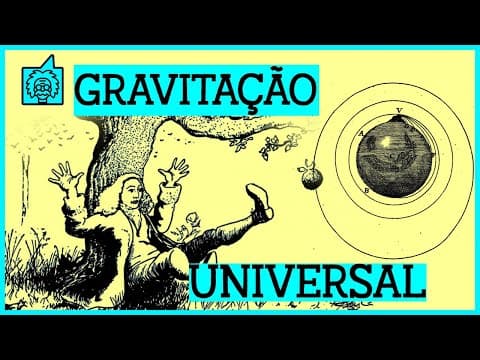 Thumbnail da aula: Lei da Gravitação Universal (Aula de Fisica Completa)