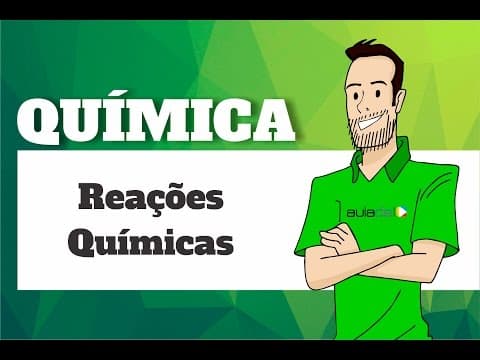 Thumbnail da aula: Química - Reações Químicas