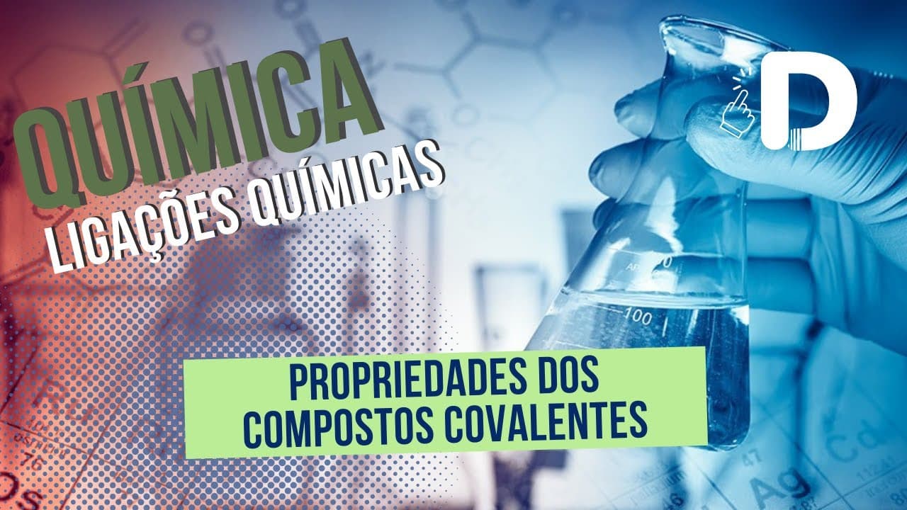 Thumbnail: Propriedades dos Compostos Covalentes - Ligações Químicas - Química Geral - Preparatório Enem