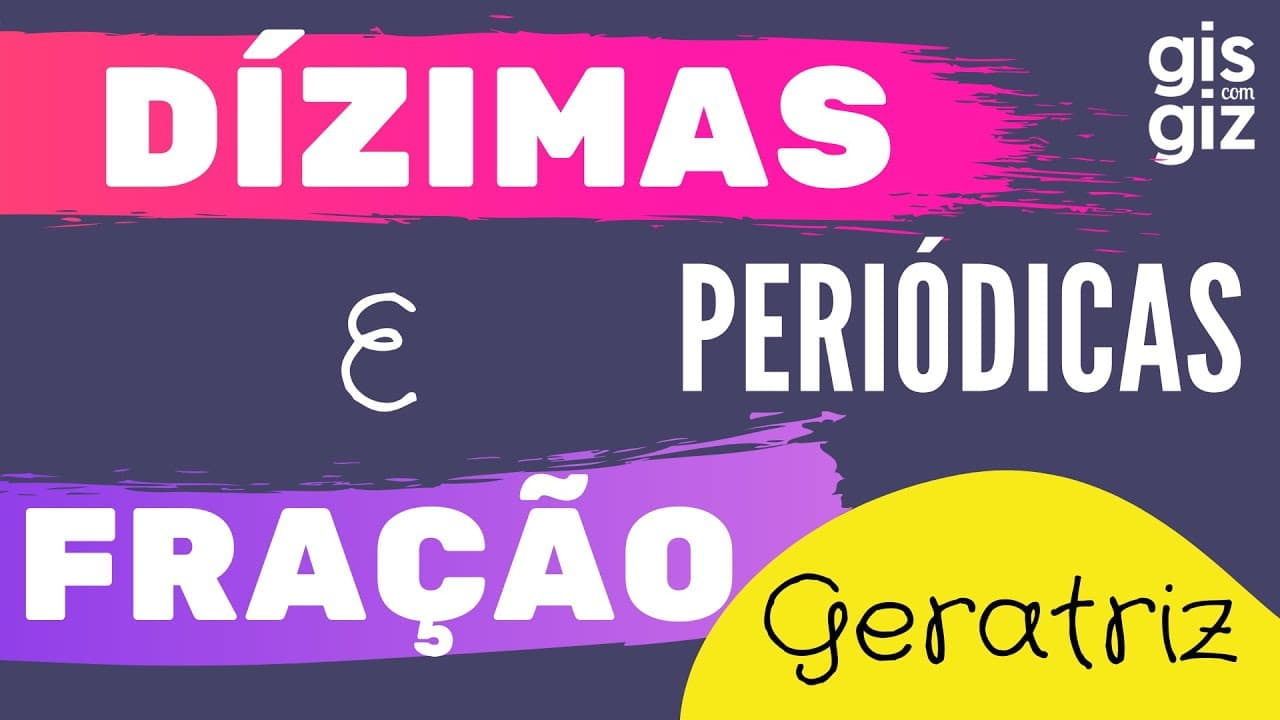 Thumbnail: DÍZIMAS PERIÓDICAS E FRAÇÃO GERATRIZ