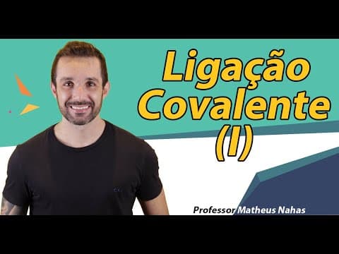 Thumbnail da aula: Aula 4 - Ligação Covalente (I)