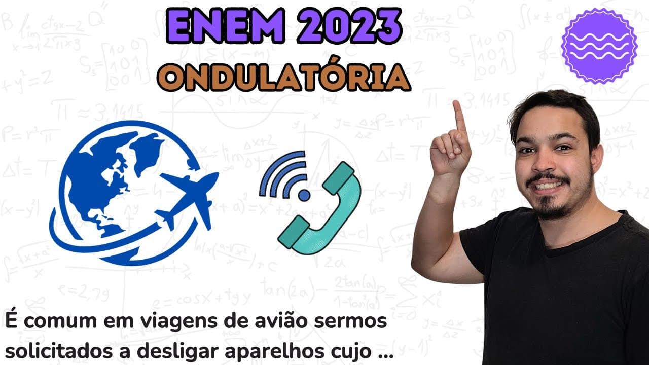 Thumbnail: ENEM 2023 - É comum em viagens de avião sermos solicitados a desligar aparelhos cujo funcionamento