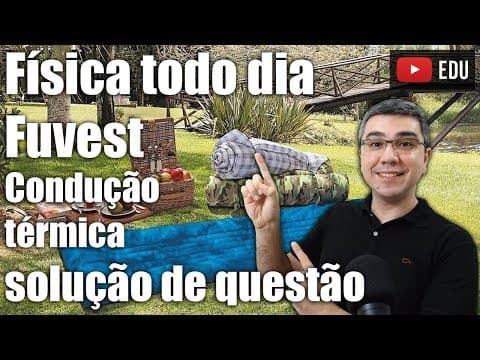 Thumbnail da aula: Física todo dia | Condução térmica | Fuvest: unidades e gráfico