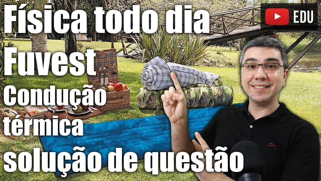 Thumbnail: Física todo dia | Condução térmica | Fuvest: unidades e gráfico