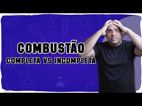 Thumbnail da aula: 🔥 COMBUSTÃO COMPLETA E INCOMPLETA: Como escrever, balancear e diferenciar com segurança!