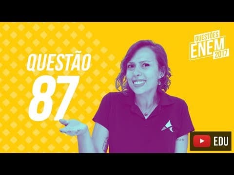 Thumbnail da aula: Enem 2017 - Ciências Humanas | Questão 87 (Caderno Amarelo)