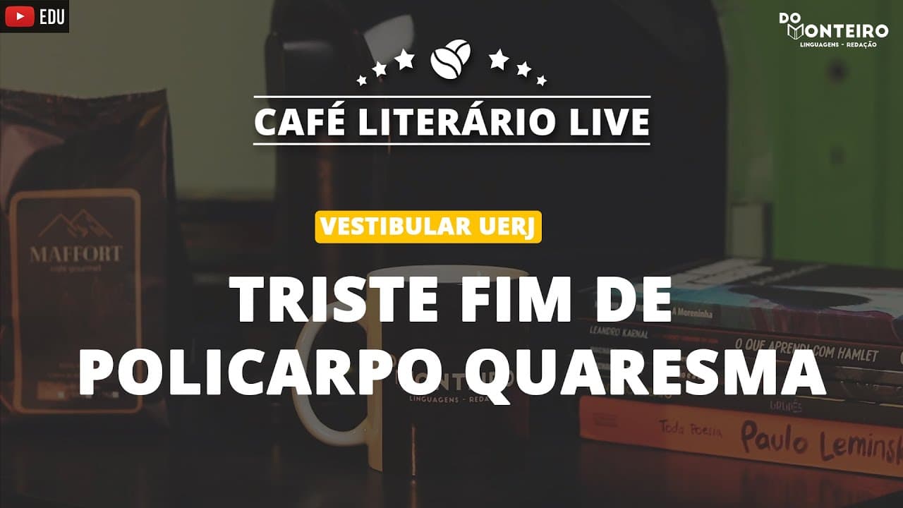 Thumbnail: Triste fim de Policarpo Quaresma - Vestibular UERJ | Café Literário - Mauro Ferreira
