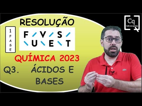 Thumbnail da aula: RESOLUÇÃO FUVEST (1 FASE ) - ÁCIDOS E BASES