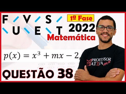 Thumbnail da aula: FUVEST 2022 | Questão 38 | Matemática | Polinômios