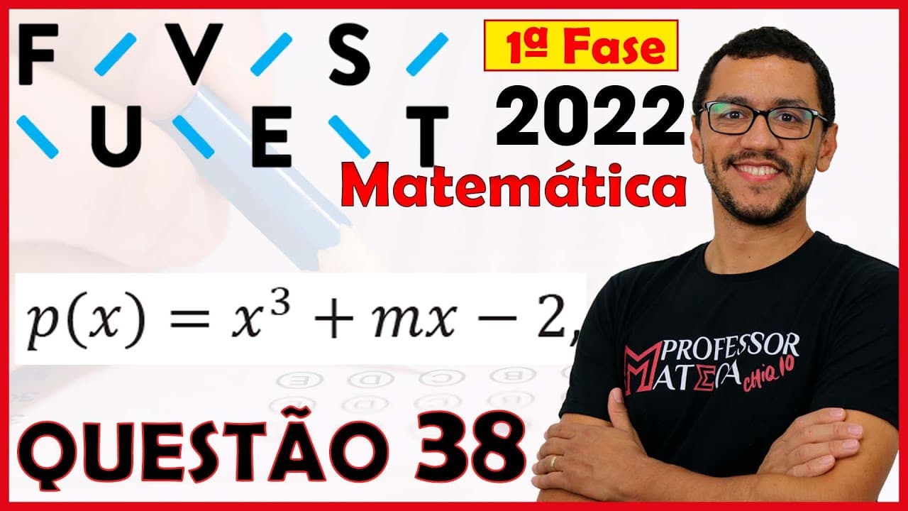Thumbnail: FUVEST 2022 | Questão 38 | Matemática | Polinômios