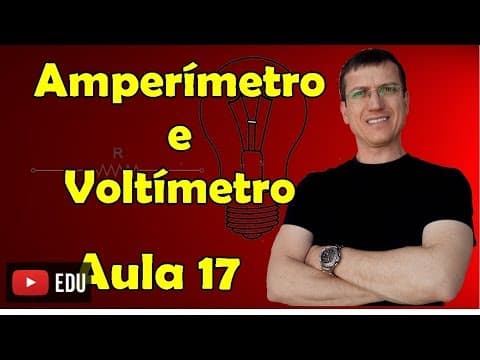 Thumbnail da aula: Amperímetro e Voltímetro - Eletrodinâmica - Aula 17 - Prof. Marcelo Boaro
