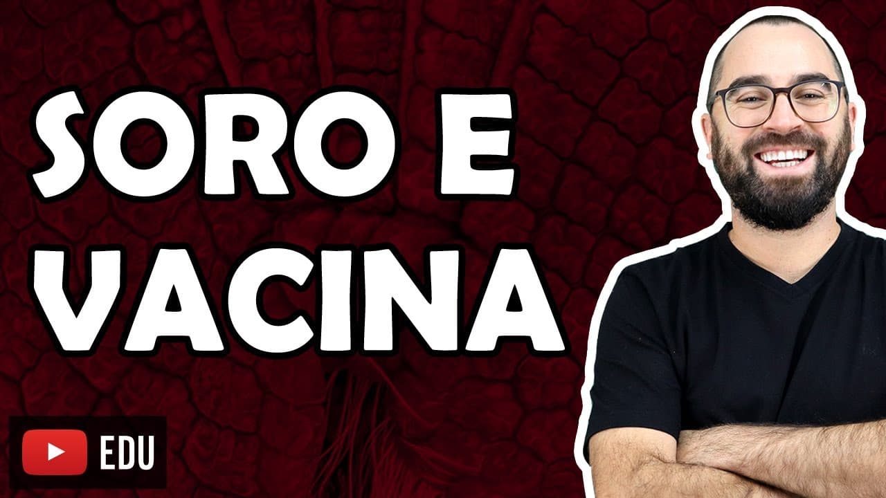 Thumbnail: Imunização Passiva e Ativa (Soro e Vacina) - Aula 29 - Módulo 7 - Histologia e Fisiologia Humana