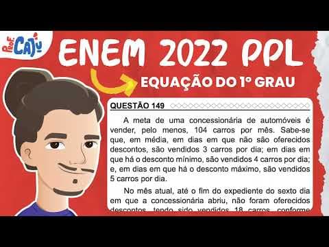 Thumbnail da aula: [ENEM 2022 PPL] 149 📘 EQUAÇÃO DO 1º GRAU A meta de uma concessionária de automóveis é vender, pelo