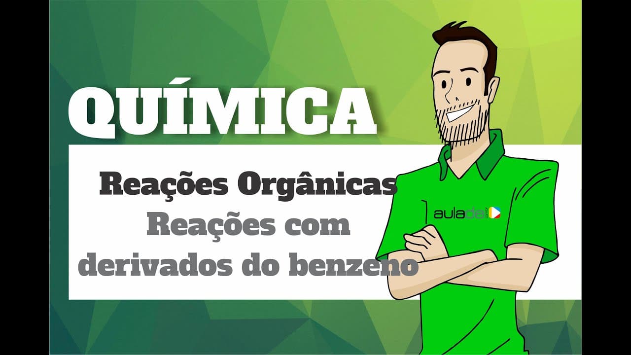 Thumbnail: Química - Reações Orgânicas: Reações com derivados do Benzeno