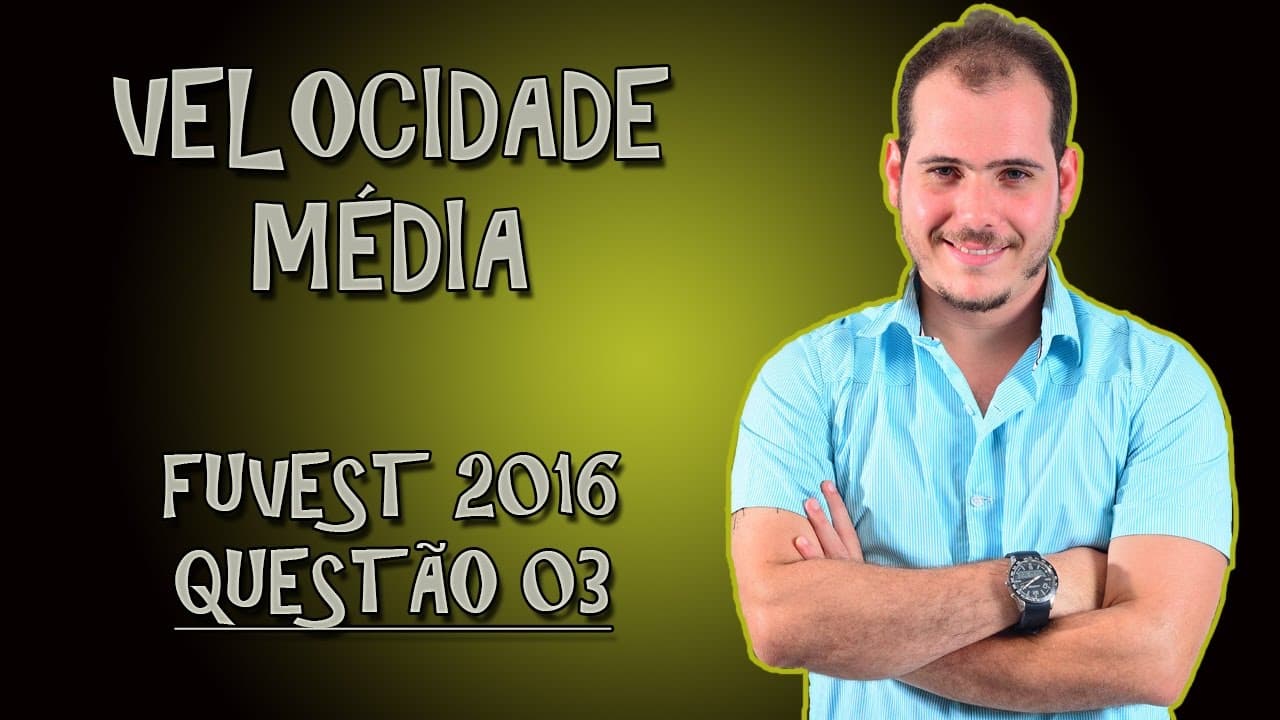 Thumbnail: VELOCIDADE MÉDIA | Resolução FUVEST 2016 | q.03