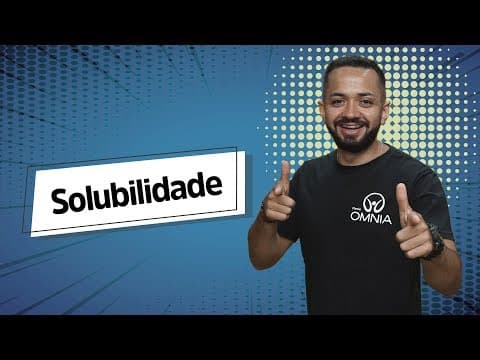 Thumbnail da aula: Solubilidade - Brasil Escola