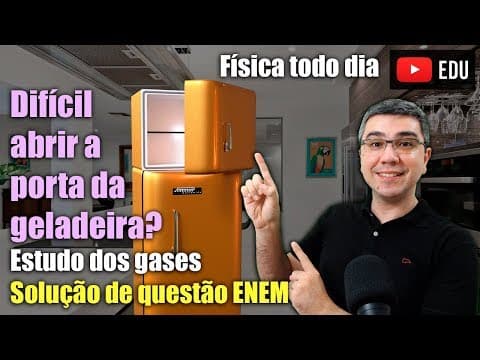 Thumbnail da aula: Fechou a geladeira e ficou difícil abrir de novo? Tem Física aí! | Física todo dia