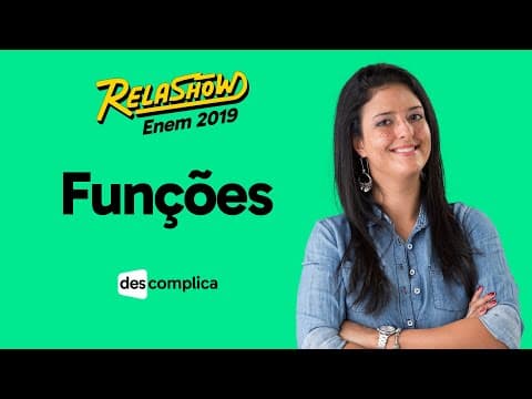 Thumbnail da aula: REVISÃO ENEM 2019 MATEMÁTICA: FUNÇÕES | DESCOMPLICA | RELASHOW 2019