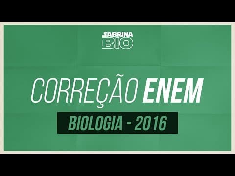 Thumbnail da aula: Correção ENEM - BIOLOGIA - 2016