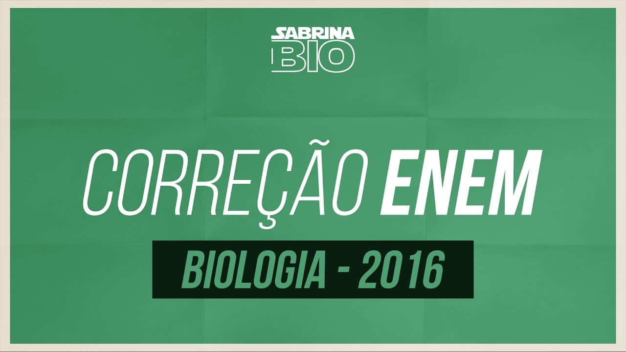 Thumbnail: Correção ENEM - BIOLOGIA - 2016
