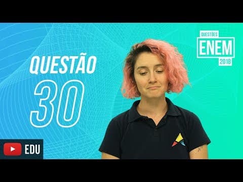 Thumbnail da aula: ENEM 2018 | A Casa de Vidro | questão 30 (caderno amarelo)