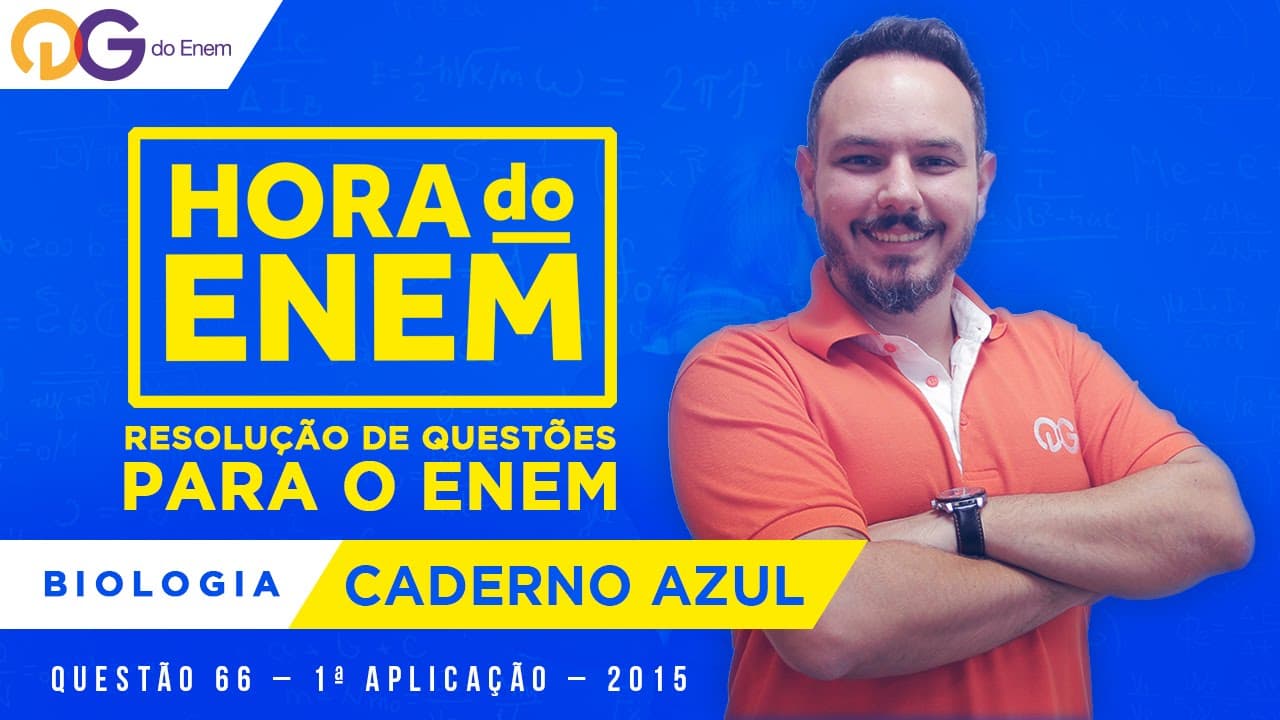 Thumbnail: HORA DO ENEM|| 2015 || Questão 66 | 1ª Aplicação - Biologia - Eduardo Galves