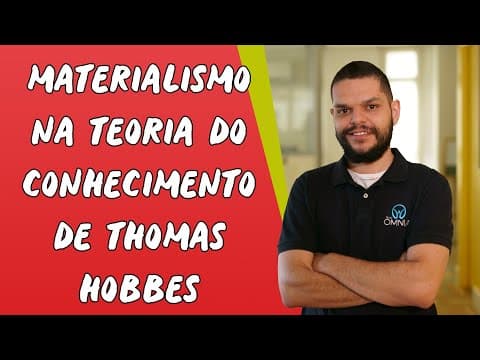 Thumbnail da aula: Materialismo na Teoria do Conhecimento de Thomas Hobbes - Brasil Escola