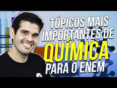 Thumbnail da aula: TÓPICOS MAIS IMPORTANTES DE QUÍMICA PARA O ENEM | Prof. Thiago Oliveira