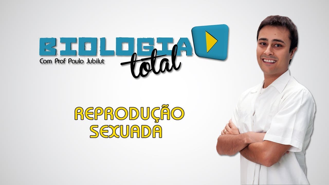 Thumbnail: Reprodução Sexuada - Prof. Paulo Jubilut